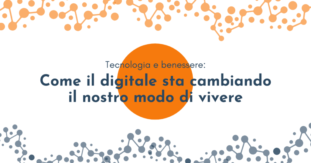 Technology and well-being: how digital is changing the way we live