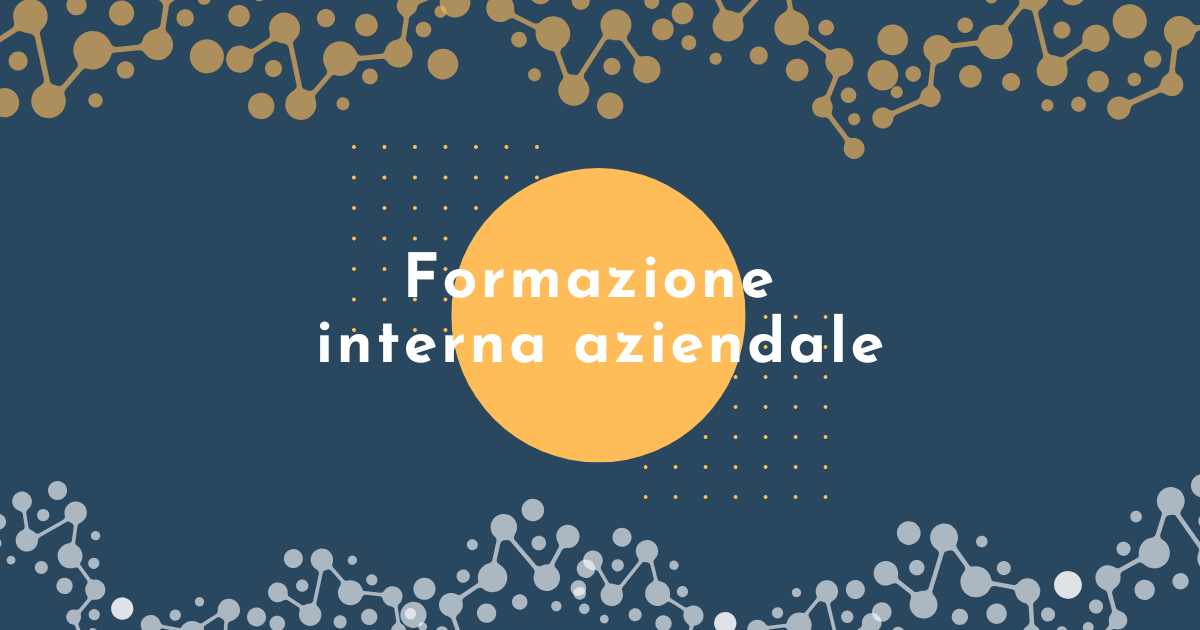 Formazione interna aziendale: crescere insieme, ogni giorno